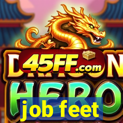 job feet